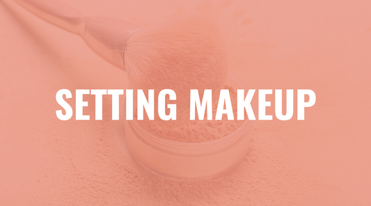 Different Types of Setting Sprays and Setting Powders: Your Guide to Flawless Makeup