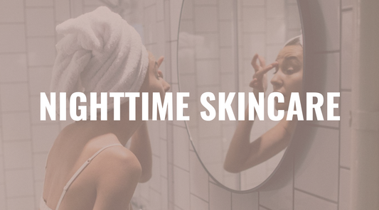 The Crucial Role of Nighttime Skincare: Why It’s Essential for Women’s Skin Health