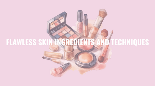 The Science of Flawless Skin: Understanding Ingredients and Techniques