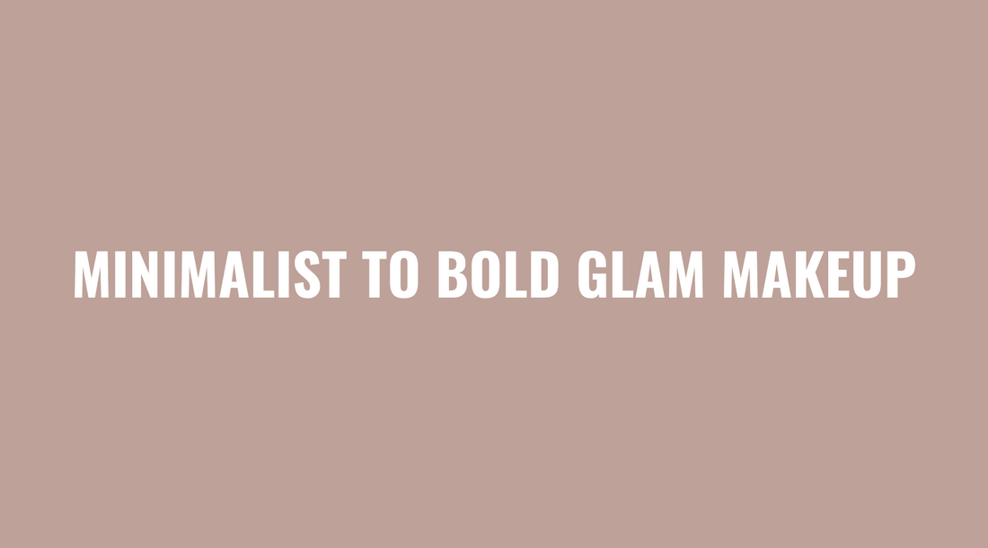 Transforming Your Makeup Routine: From Minimalist to Bold Glam