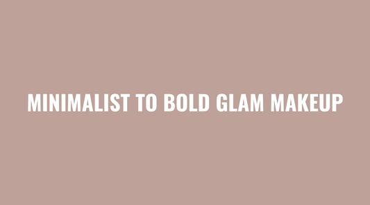 Transforming Your Makeup Routine: From Minimalist to Bold Glam
